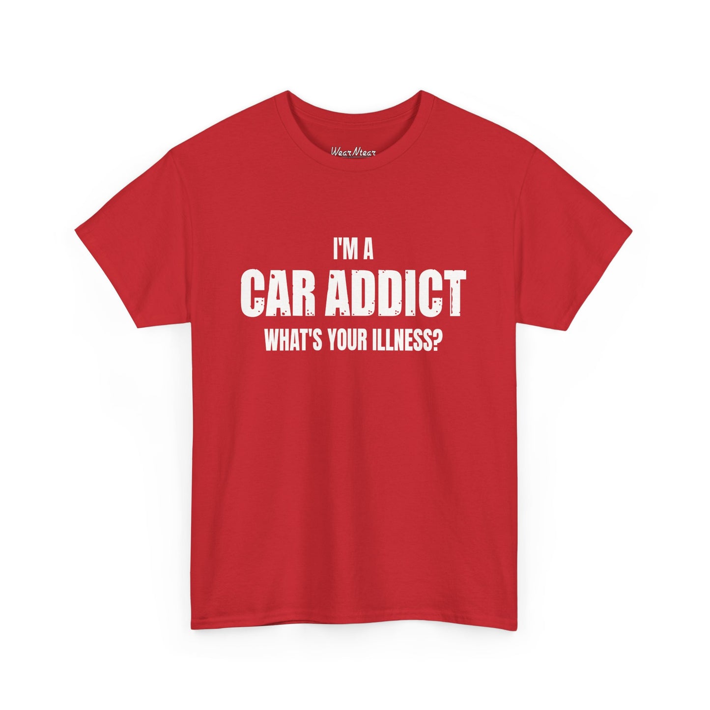 I'm A Car Addict, What's Your Illness?