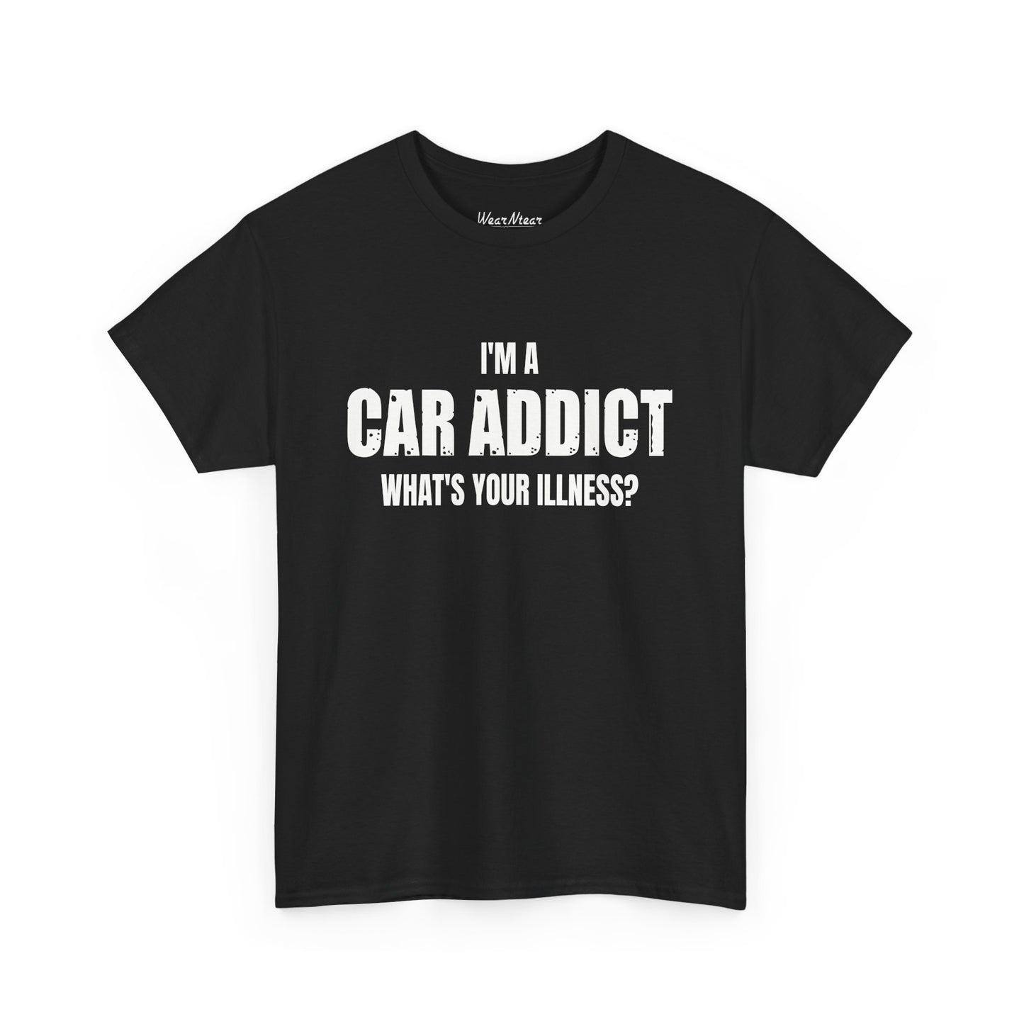 I'm A Car Addict, What's Your Illness?