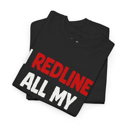 I Redline All My Gears