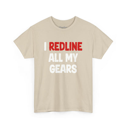 I Redline All My Gears