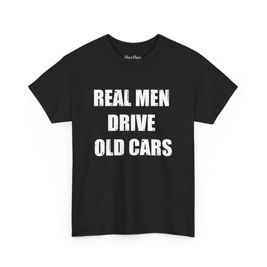 Real Men Drive Old Cars