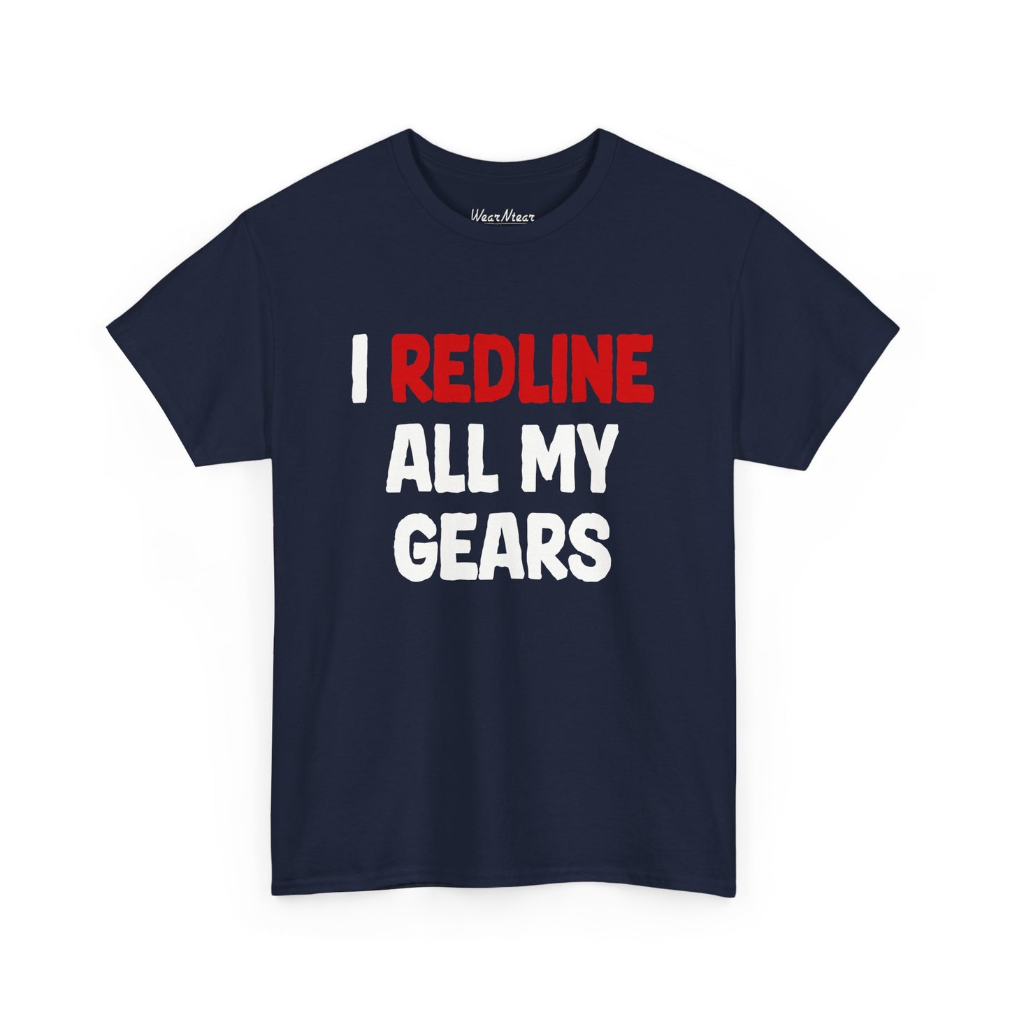 I Redline All My Gears