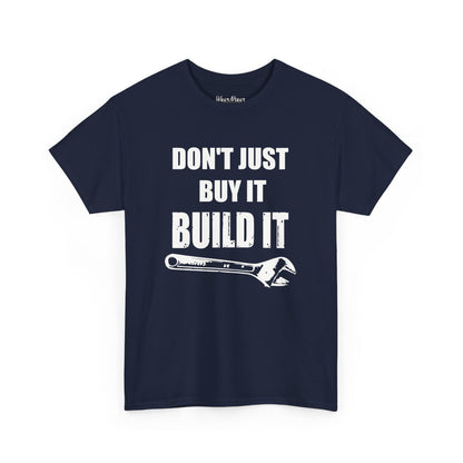 Don't Just Buy It Build It