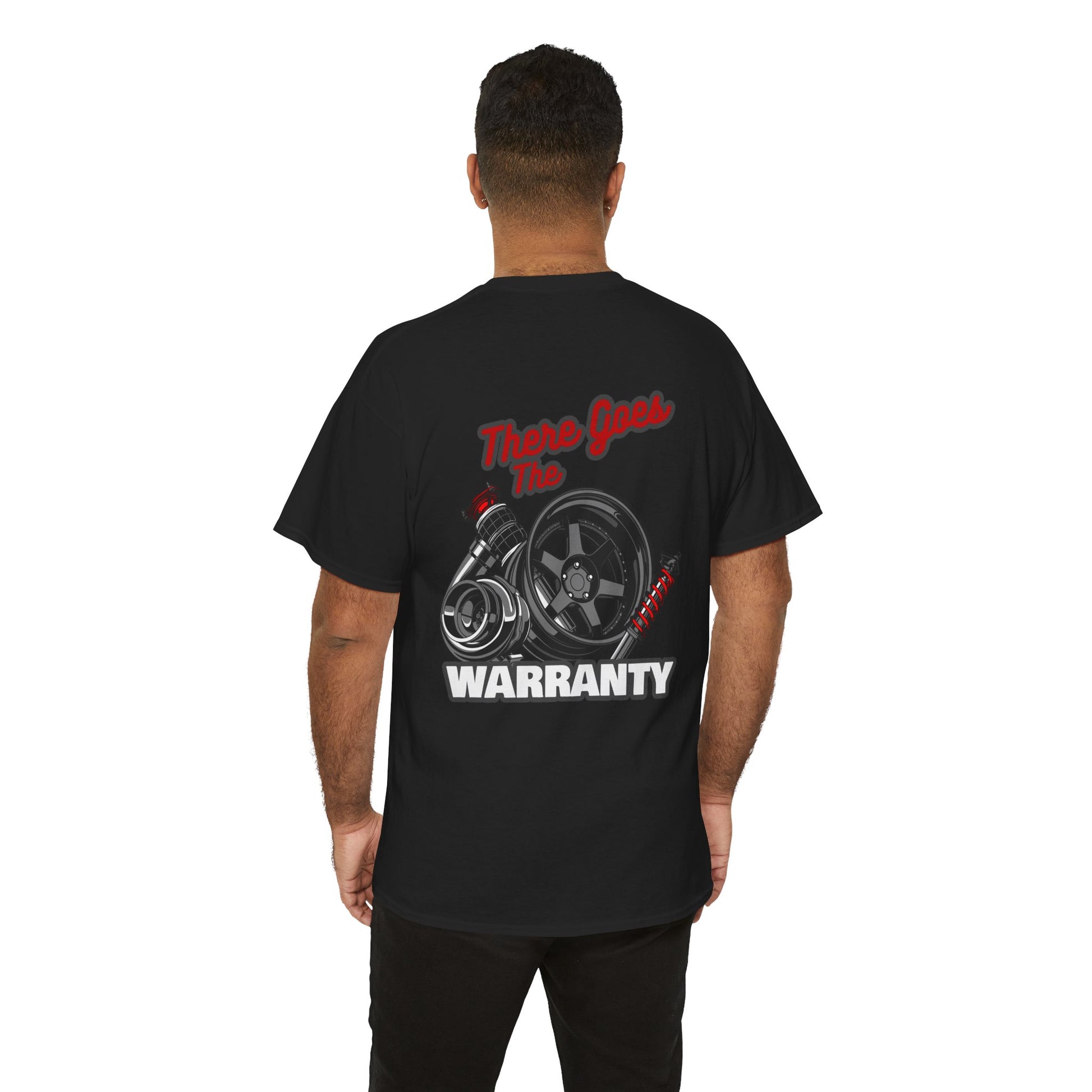 There Goes The Warranty T-shirt - Perfect for car tuners and modifiers black