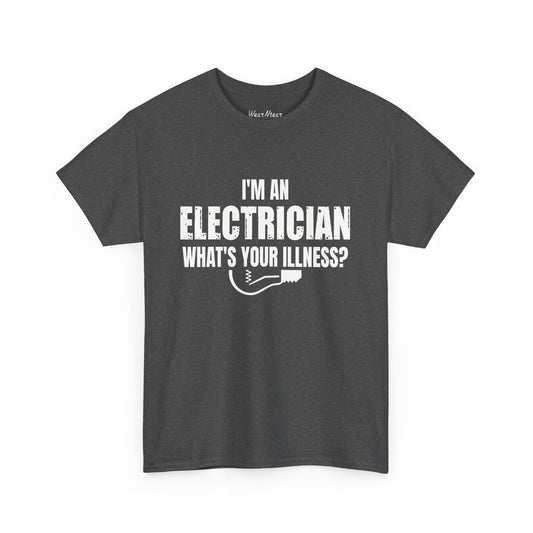 I'm An Electrician, What's Your Illness?