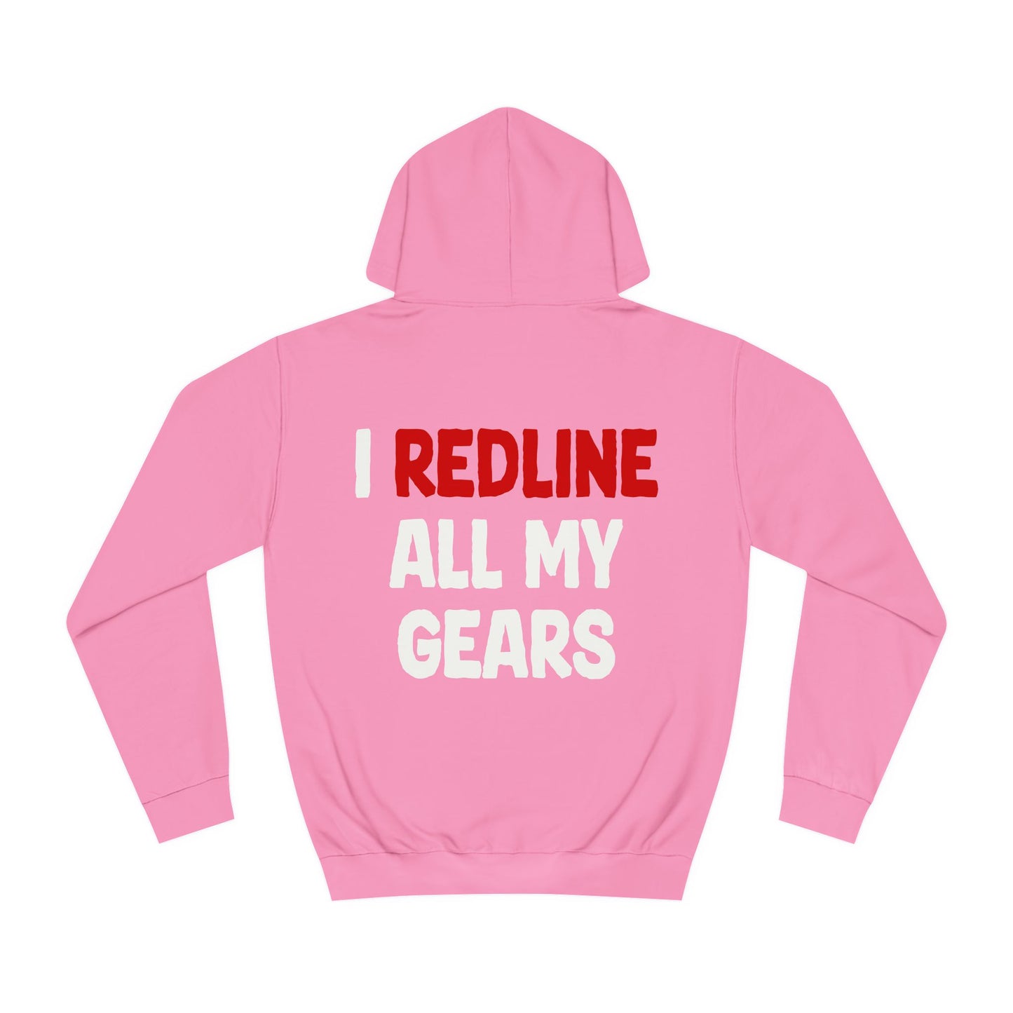 I Redline All My Gears