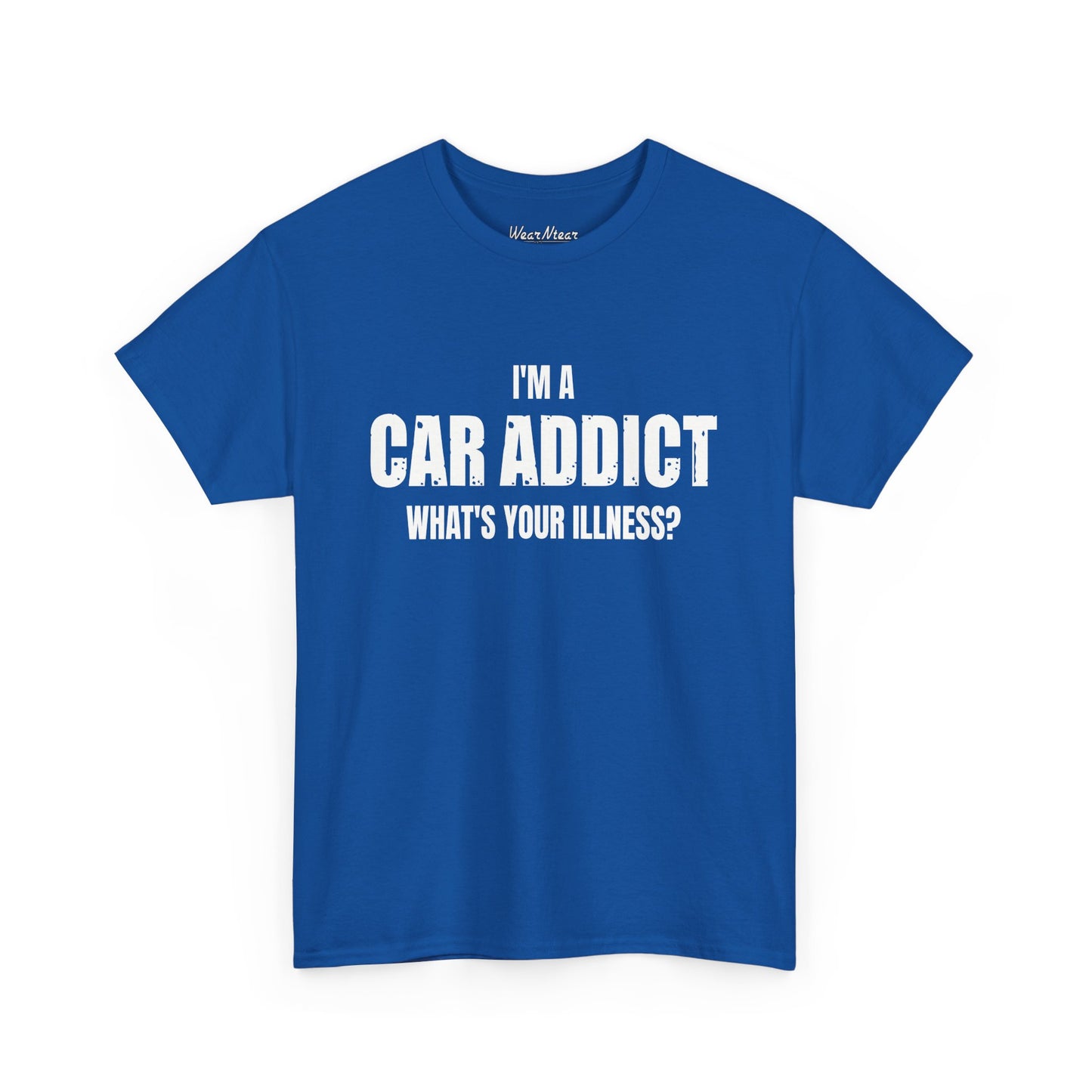 I'm A Car Addict, What's Your Illness?