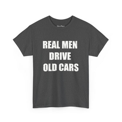 Real Men Drive Old Cars